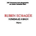Homenaje a Bach. Muestra de objetos de Rub�n Echag�e.